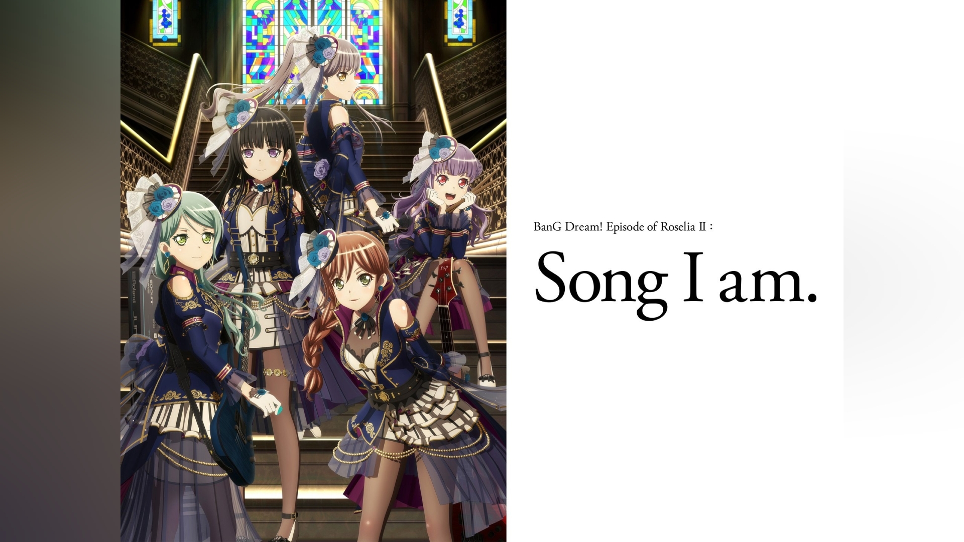 劇場版「BanG Dream! Episode of Roselia II ： Song I am ...